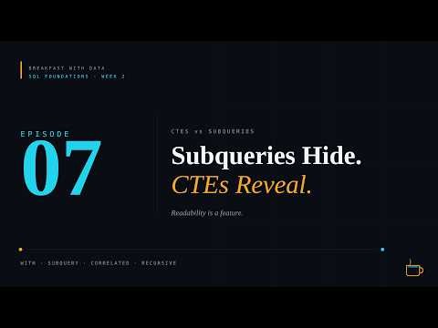 SQL Foundations #7: CTEs and Subqueries (And When Each Wins)
