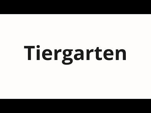 How to pronounce Tiergarten