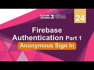 [4K] [Null Safety] FLUTTER 2 - 24. Firebase Authentication Part I - Anonymous Sign In