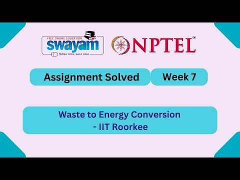 Waste to Energy Conversion Week 7 | NPTEL ANSWERS 2026 #nptel2026 #myswayam #nptel #nptelexam