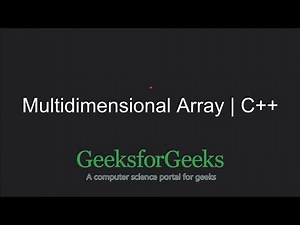 C++ Programming Language Tutorial | Multidimensional Arrays in C++ | GeeksforGeeks