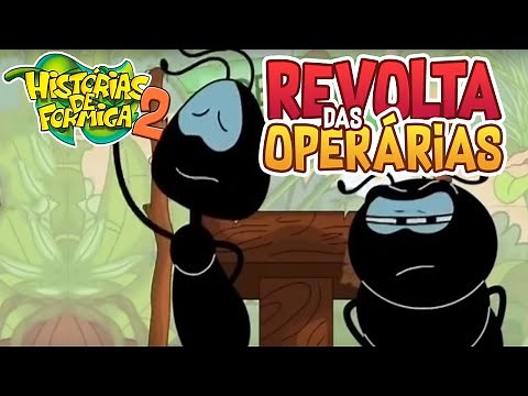 A revolta das Operárias - Histórias de Formiga 2