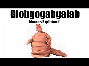 'globgogabgalab' Memes Explained