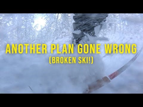 "This was fun..." until it wasn't. Another plan gone wrong (broken ski!)