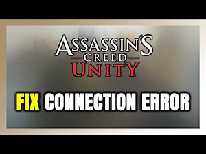 How to FIX Assassin’s Creed Unity Connection Error / Server Error!