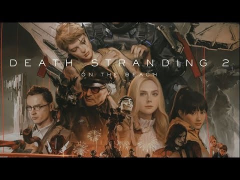 Death Stranding 2 and Chill part 1