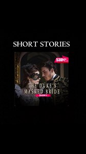 Ep. 469 - 470: The Duke's Masked Bride Follow, like and share to be updated on new episodes🤗 ‎ ‎#highlightseveryonefollowers #shortdrama #shortsreels #AudioSeries #followersreelsfypシ゚viralシfypシ゚viralシalシshout #movietimetogether | Short Stories