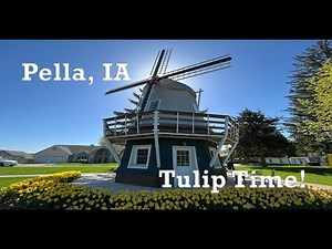 Pella, IA – Tulip Time! | A 4K Small Town Walking Tour