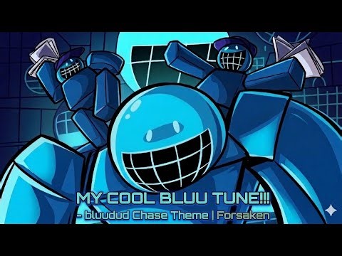 MY COOL BLUU TUNE!!! - bluudud Chase Theme | Forsaken