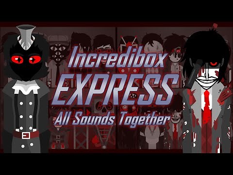 Incredibox Mod | Express - All Sounds Together