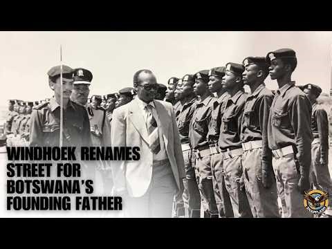 Windhoek to Rename Feld Street After Sir Seretse Khama Botswana–Namibia Strengthen Ties