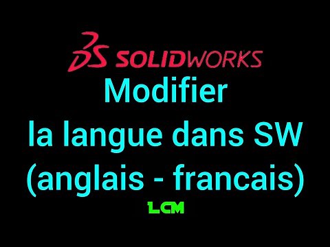 Changer la langue dans Solidworks (modifier Anglais à Français) Change language English - French