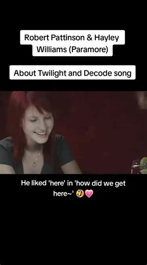 Robert Pattinson & Hayley Williams: Twilight and Decode Song Discussion