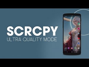 SCRCPY Maximum Quality Settings | SCRCPY BEST Quality Settings.