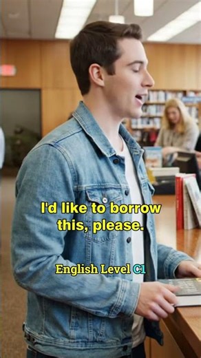 Borrowing Book (English Level A2-C2) #englishlevel #englishspeaking #englishdaily