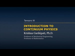 Tensors III — Continuum Mechanics — Lesson 3