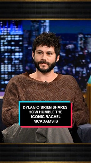 Dylan O’Brien Discusses Rachel McAdams' Humility