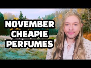 Top 5 November Cheapie Perfumes! An Affordable Fragrance Selection With Depth and Quality