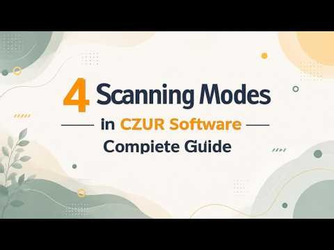 4 scanning modes in CZUR Software compete guide