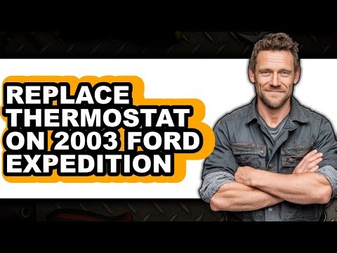 How To Replace Thermostat On 2003 Ford Expedition - Step By Step