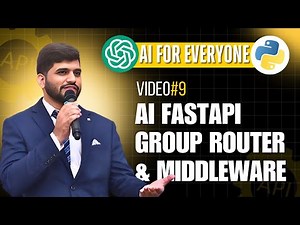 #09- FastAPI Group Routers & Middleware | AI For Everyone