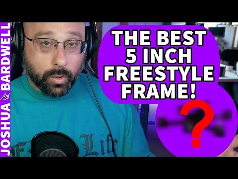 What Is The Best 5 Inch Freestyle Frame? - FPV Questions