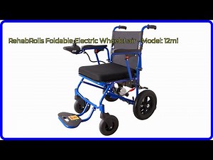 REVIEW (2026): RehabRolls Foldable Electric Wheelchair - Model: 12mi. ESSENTIAL details.