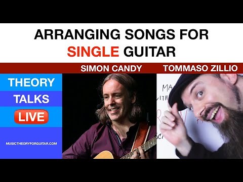 Arranging Songs For A Single Guitar [with Simon Candy]
