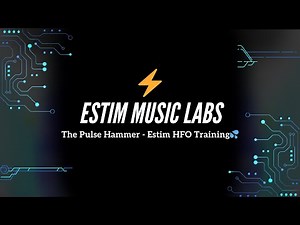 The Pulse Hammer - Estim HFO Training