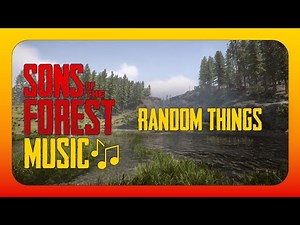 Random Things - Sons Of The Forest