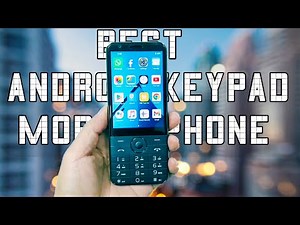 Android Keypad Mobile Phone And it is the best feature phone of 2024.