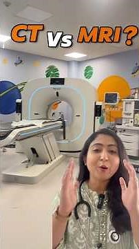 CT Scan vs MRI: What’s the Difference ?