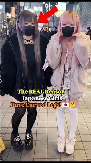The REAL Reason Japanese Girls Have Curved Legs!