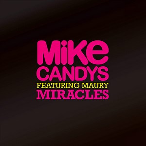 Mike Candys Feat. Maury - Miracles