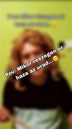 Pov: Mikor részegen ér haza az urad...😵‍💫#shorts