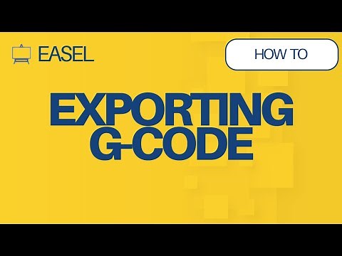How to Export G-Code in Easel Software