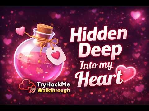 Hidden Deep Into My Heart ❤️ | TryHackMe Walkthrough