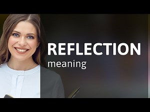 Reflection • meaning of REFLECTION