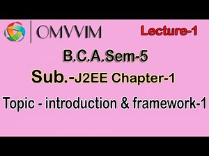 BCA Sem-5 | J2EE Chapter-1 | introduction & framework-1 | lecture-1 | Omvvim College