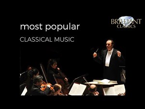 Popular Classical Music Compilation (Long Version) with Beautiful, Famous and Essential Pieces