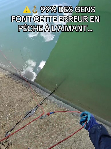 Pêche à l'aimant : l'erreur que 99% des gens font