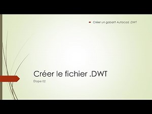 AUTOCAD DWT : Etape 02 Créer le fichier DWT