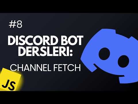 Discord Bot Dersleri: Kanal Bilgisini Çekme - Channel Fetch #8
