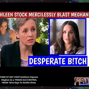 5.5K views · 144 reactions | FAME AT ANY COST! Kathleen Exposes Meghan As a 'FRAUD And CONTROL FREAK' Nine Days To Netflix Show. | Page 179 | Facebook
