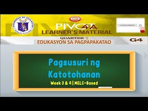 ESP 4 | PAGSUSURI NG KATOTOHANAN | WEEK 3 & 4 | QUARTER 1 | MELC-BASED