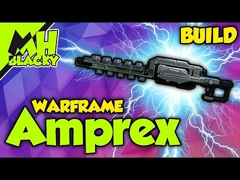 WARFRAME Amprex BUILD GUIDE/TUTORIAL (2019) - Hochspannung auf Knopfdruck