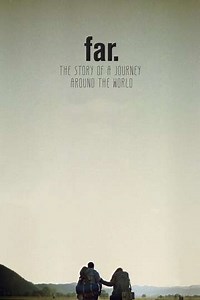 FAR. The Story of a Journey around the World - Movie