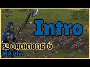 Intro, MA Ulm | Dominions 6 | Mu Plays