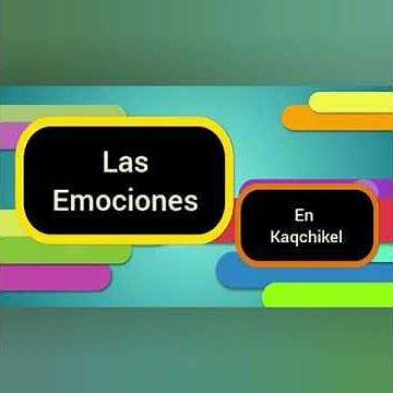 Las emociones en kaqchikel