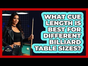 What Cue Length Is Best For Different Billiard Table Sizes? - Billiards Hustlers